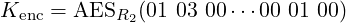 Kenc = AESR2  (01 03 00 ⋅⋅⋅00 01 00)
