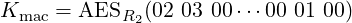 Kmac  = AESR  (02 03 00 ⋅⋅⋅00 01 00)
             2