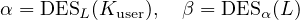 α = DESL (Kuser),  β = DES α(L)