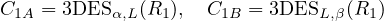 C1A = 3DES α,L(R1 ),  C1B = 3DESL,β(R1)